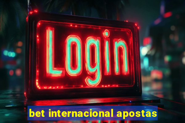 bet internacional apostas